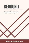 Rebound: Rising from failure back to purpose and destiny