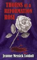Thorns of a Reformation Rose