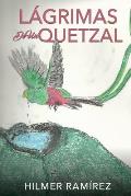 L?grimas de Un Quetzal