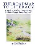 The Roadmap to Literacy: A Guide to Teaching Language Arts in Waldorf Schools Grades 1 through 3