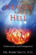 Heaven and Hell: Controversies and Consequences