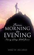 From Morning to Evening: Every Day With Jesus