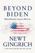 Beyond Biden Rebuilding the America We Love