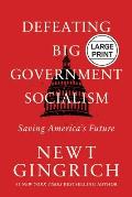 Defeating Big Government Socialism: Saving America's Future