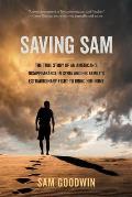 Saving Sam: The True Story of an American's Disappearance in Syria and His Family's Extraordinary Fight to Bring Him Home