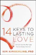 14 Keys to Lasting Love How to Have the Marriage Youve Always Wanted