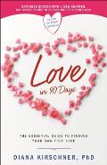 Love in 90 Days The Essential Guide to Finding Your Own True Love