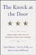 Knock at the Door Three Gold Star Families Bonded by Grief & Purpose