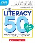 The Literacy 50-A Q&A Handbook for Teachers: Real-World Answers to Questions about Reading That Keep You Up at Night