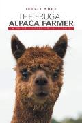 The Frugal Alpaca Farmer: A Holistic Approach to Success