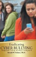 Eradicating Cyber Bullying: Through Online Training, Reporting & Tracking System