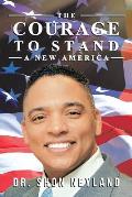 The Courage to Stand: A New America