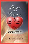 Love and Tears: Why Question It?