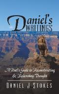 Daniel's Writings: A Poet's Guide to Reconstructing & Reiterating Thought