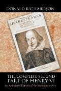 The Complete Second Part of Henry VI: An Annotated Edition of the Shakespeare Play