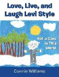 Love, Live, and Laugh Levi Style: Not a Care in This World