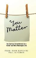 You Matter: Ten Spiritual Commitments for a Richer and More Meaningful Life