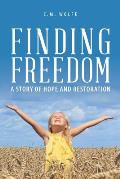 Finding Freedom: A Story of Hope and Restoration