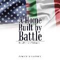 A Home Built by Battle: Italo Recine: A Memoir