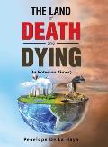 The Land of Death and Dying: In Between Times Book 2