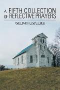 A Fifth Collection of Reflective Prayers