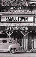 Small Town: The Story of a Family'S Generational Navigation Through the Jim Crow South