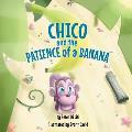 Chico and the Patience of a Banana