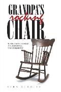 Grandpa's Rocking Chair: Retirement, a Dream . . . Your Journey, the Challenge