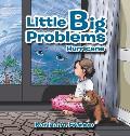 Little Big Problems: Hurricane