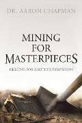 Mining for Masterpieces: Digging for Another Dimension