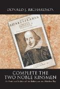 Complete the Two Noble Kinsmen: An Annotated Edition of the Shakespeare and Fletcher Play