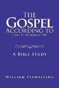 The Gospel According to Luke 1: 1 Through 9:50: A Bible Study