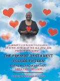 The Present Testament Volume Fifteen: Enter My Sacred Heart, Says the Lord God