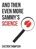 And Then Even More Sammy'S Science