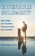 Undeniable Solidarity: How Dogs and Humans Domesticated One Another