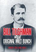 Bill Tilghman and the Original Wild Bunch