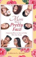 More Than a Pretty Face: Empowering Women to Love and Value Their Inner Beauty