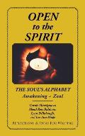 Open to the Spirit: The Soul's Alphabet Awakening Zeal