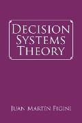 Decision Systems Theory