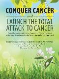 Conquer Cancer and Launch the Total Attack to Cancer: Cancer Prevention and Cancer Control and Cancer Treatment at the Same Attention and at the Same