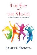 The Joy of the Heart: A Collection of Poems of Encouragement