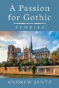 A Passion for Gothic: Stories