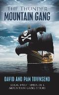 The Thunder Mountain Gang: Book Two - Thunder Mountain Gang Series