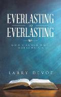 Everlasting to Everlasting: God Change Not: Malachi 3:6