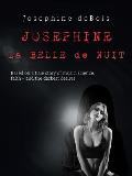 JOSEPHINE La BELLE de NUIT: Based on a true story of music, science, faith - and the darkest desires