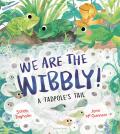 We Are the Wibbly!