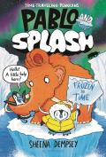 Pablo and Splash: Frozen in Time: The Hilarious Kids' Graphic Novel Series about Time-Travelling Penguins