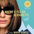 Whered You Go Bernadette A Novel