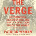 Verge Reformation Renaissance & Forty Years That Shook the World