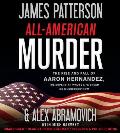 All American Murder The Rise & Fall of Aaron Hernandez the Superstar Whose Life Ended on Murderers Row